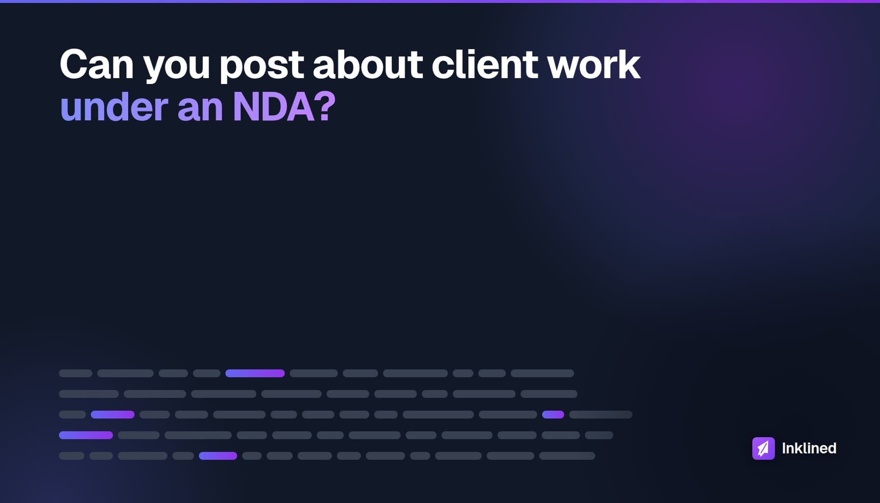 Can you post about client work when you've signed an NDA? Lines of text with names and company names replaced, rendered as an Inklined graphic.