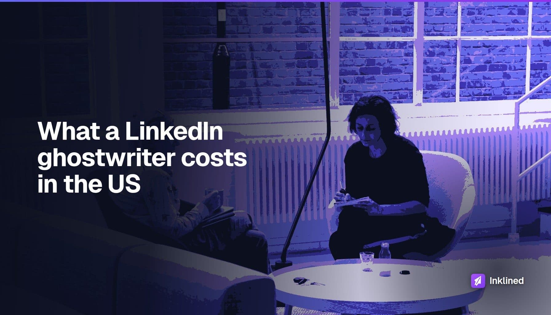 What a LinkedIn ghostwriter costs in the US. One person talking while another takes notes, rendered as an Inklined graphic.